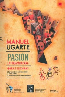 Tapa del libro Manuel Ugarte, pasión latinoamericana
